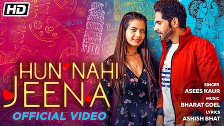 Hun Nahi Jeena Lyrics Asees Kaur