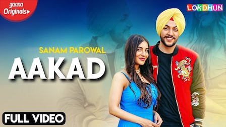 Aakad Lyrics Sanam Parowal | Nikki Kaur