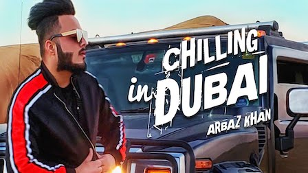Chilling In Dubai Lyrics Arbaz Khan