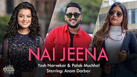 Nai Jeena Lyrics Yash Narvekar x Palak Muchhal