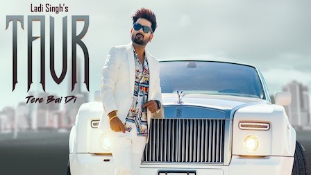 Taur Tere Bai Di Lyrics Ladi Singh