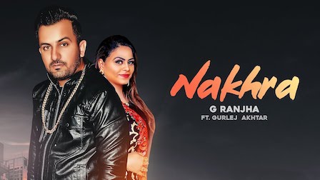 Nakhra Lyrics G Ranjha | Gurlez Akhtar