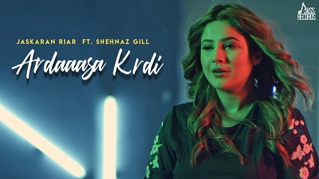 Ardaasan Kardi Lyrics - Jaskaran Riar | Shehnaz Gill