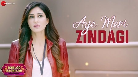 Aye Meri Zindagi Lyrics Babloo Bachelor