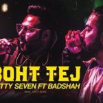Boht Tej Lyrics Fotty Seven | Badshah