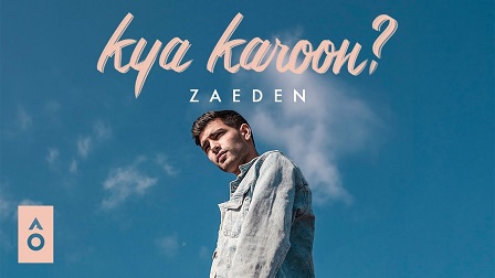 Kya Karoon Lyrics - Zaeden