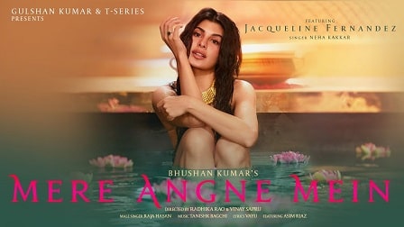 Mere Angne Mein Lyrics Jacqueline Fernandez | Asim Riaz