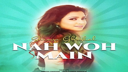 Nah Woh Main Lyrics - Shreya Ghoshal