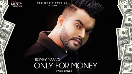 Only for Money Lyrics Romey Maan
