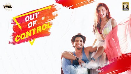 Out Of Control Lyrics Sahil Arya x Sukriti Kakar