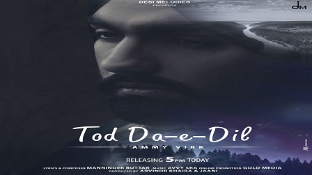 Tod Da Ae Dil Lyrics - Ammy Virk