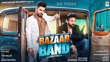 Bazaar Band Lyrics Dj Flow | Dilpreet Dhillon