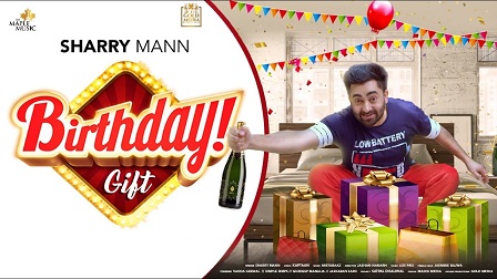 Birthday Gift Lyrics - Sharry Mann