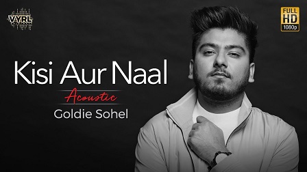 Kisi Aur Naal Lyrics - Goldie Sohel (Acoustic Version)