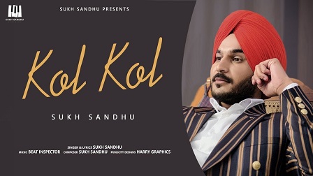 Kol Kol Lyrics Sukh Sandhu