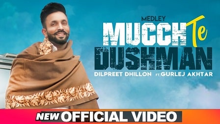 Mucch Te Dushman Lyrics Dilpreet Dhillon