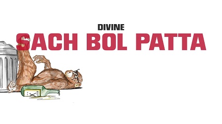 Sach Bol Patta Lyrics Divine