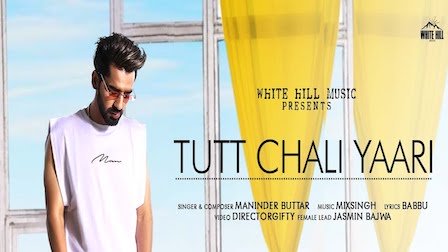 Tutt Chali Yaari Lyrics - Maninder Buttar