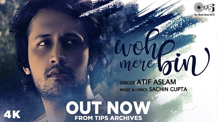 Woh Mere Bin Lyrics - Atif Aslam