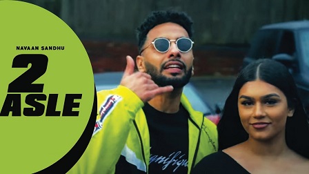 2 Asle Lyrics - Navaan Sandhu