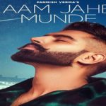 Aam Jahe Munde Lyrics - Parmish Verma