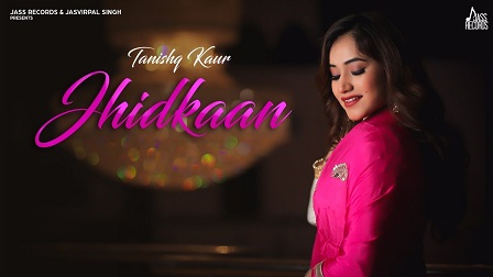 Jhidkaan Lyrics - Tanishq Kaur