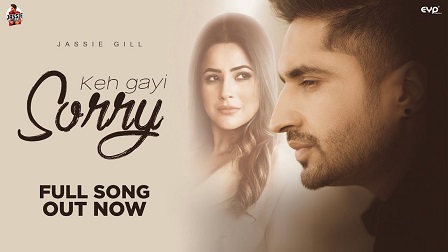 Keh Gayi Sorry Lyrics - Jassi Gill | Shehnaaz Gill