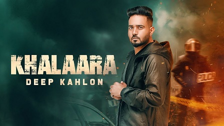 Khalaara Lyrics - Deep Kahlon
