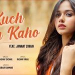 Kuch Tum Kaho Lyrics - Jyotica Tangri | Jannat Zubair