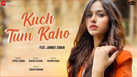 Kuch Tum Kaho Lyrics - Jyotica Tangri | Jannat Zubair