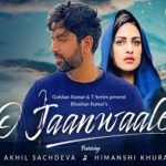 O Jaanwaale Lyrics - Akhil Sachdeva