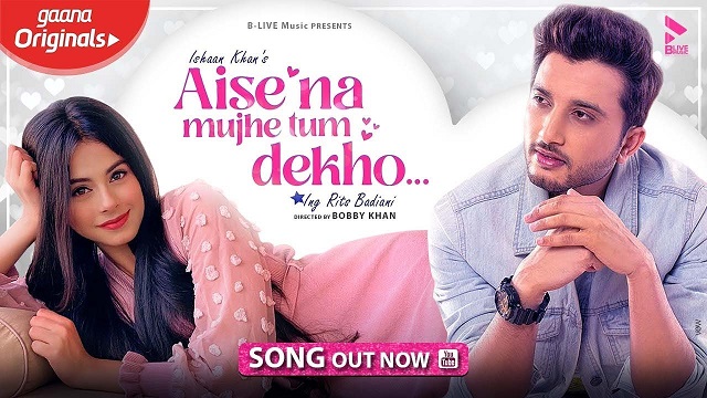 Aise Na Mujhe Tum Dekho Lyrics - Ishaan Khan