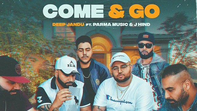 Come And Go Lyrics - Deep Jandu
