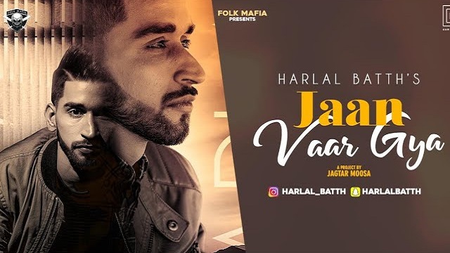 Jaan Vaar Gya Lyrics - Harlal Batth