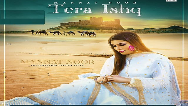 Tera Ishq Lyrics - Mannat Noor