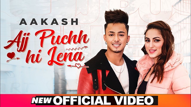 Ajj Puchh Hi Lena Lyrics by Aakash