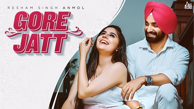 Gore Jatt Lyrics - Resham Singh Anmol