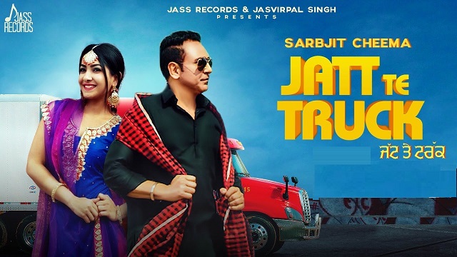 Jatt Te Truck Lyrics - Sarbjit Cheema