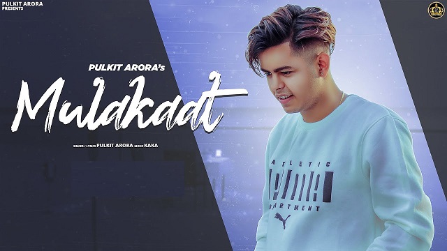 Mulakaat Lyrics - Pulkit Arora