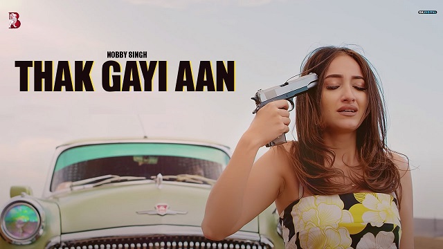 Thak Gayi Aan Lyrics - Nobby Singh