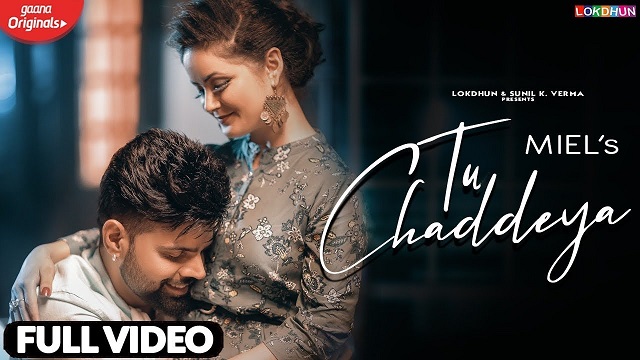 Tu Chaddeya Lyrics - Miel