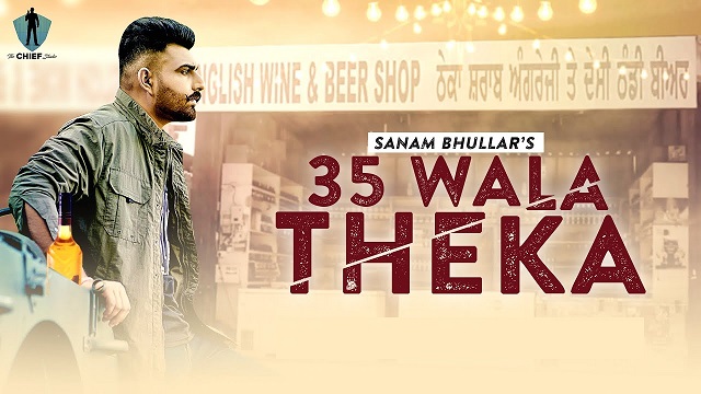 35 Wala Theka Lyrics Sanam Bhullar