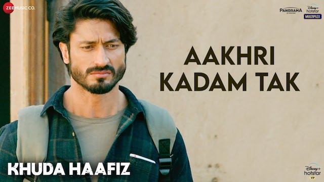 Aakhri Kadam Tak Lyrics Khuda Haafiz | Sonu Nigam