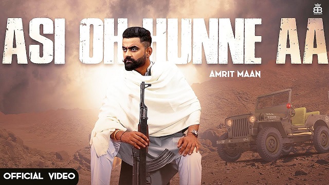 Asi Oh Hunne Aa Lyrics - Amrit Maan