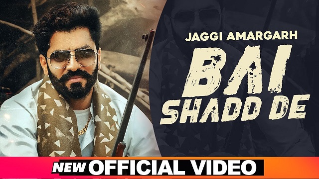 Bai Shadd De Lyrics - Jaggi Amargarh