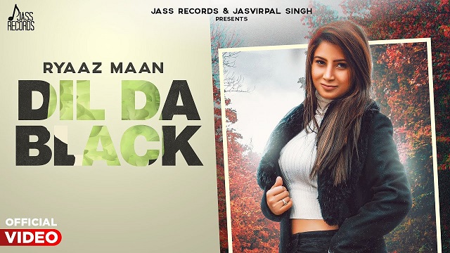 Dil Da Black Lyrics - Ryaaz Maan