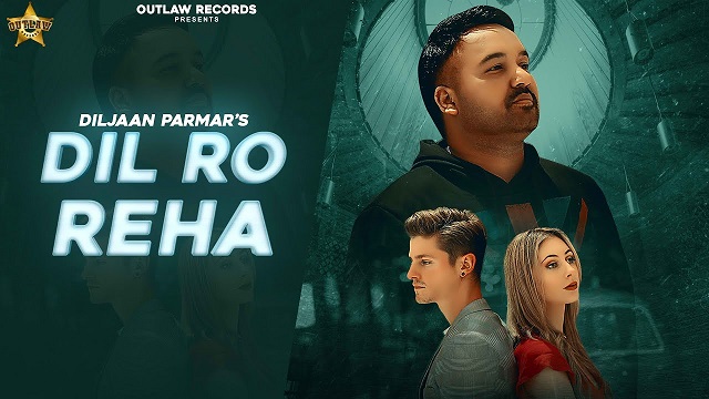 Dil Ro Reha Lyrics - Diljaan Parmar