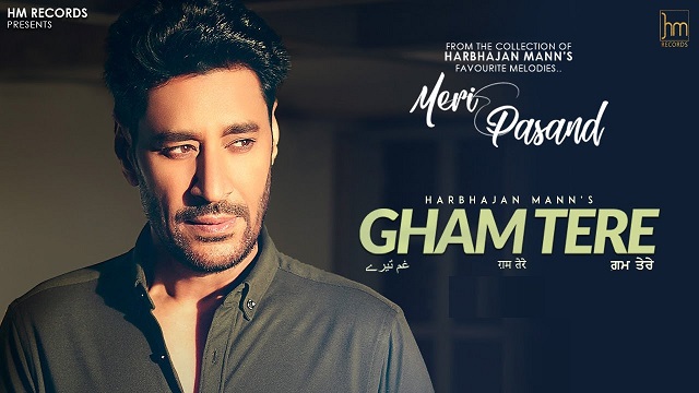 Gham Tere Lyrics - Harbhajan Mann