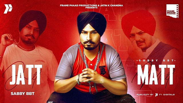 Jatt Matt Lyrics - Sabby Bbt