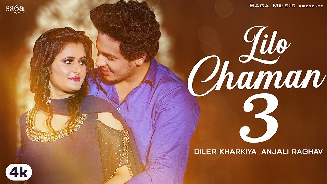 Lilo Chaman 3 Lyrics - Diler Kharkiya | Anjali Raghav